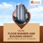 How Floor Number and Building Height Affect Real Estate Choices