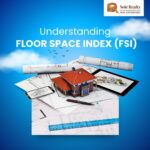 Understanding Floor Space Index (FSI) and Its Role in Real Estate