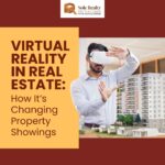 Virtual Reality in Real Estate: How It’s Changing Property Showings