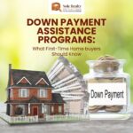 Down Payment Assistance Programs: What First-Time Homebuyers Should Know