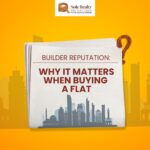 Builder Reputation: Why It Matters When Buying a Flat